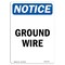 Signmission OSHA Notice, 7" Height, Ground Wire Sign, 7" X 5", Portrait OS-NS-D-57-V-13171 - alternate 1